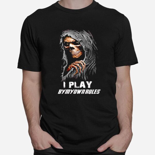 Skull I Play By My Own Rules T-Shirt