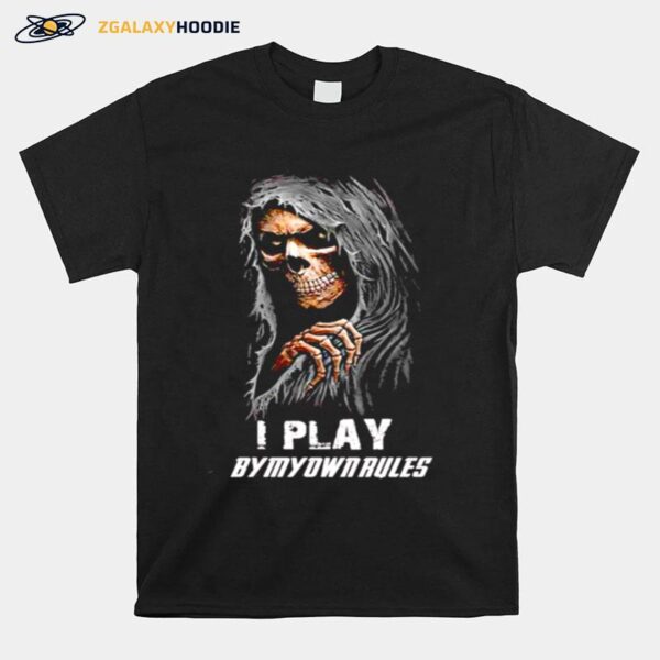 Skull I Play By My Own Rules T-Shirt