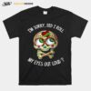 Skull Im Sorry Did I Roll My Eyes Out Loud T-Shirt