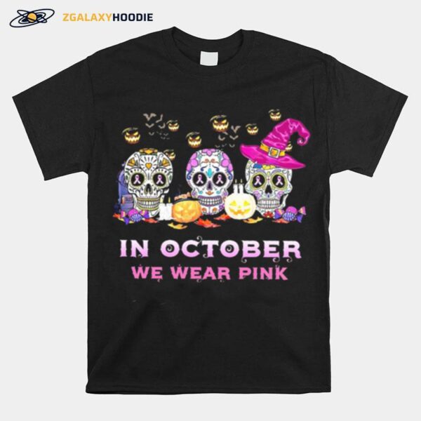 Skull In October We Wear Pink Breast Cancer Halloween T-Shirt