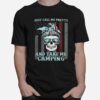 Skull Just Call Me Pretty And Take Me Camping American Flag T-Shirt