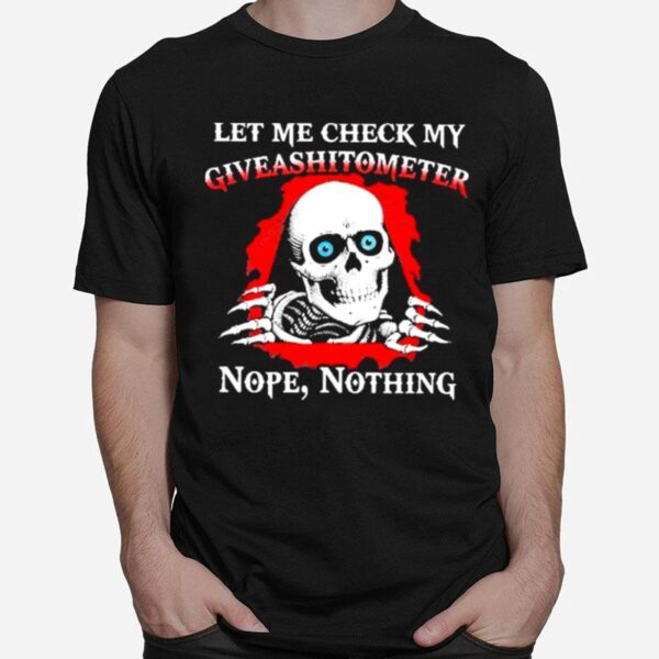 Skull Let Me Check My Giveashitometer Nope Nothing T-Shirt