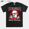 Skull Let Me Check My Giveashitometer Nope Nothing T-Shirt