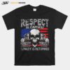 Skull Motor Respect Is Earned Honesty Is Appreciated Trust Is Gained Loyalty Is Returned T-Shirt