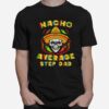 Skull Nacho Average Step Dad T-Shirt