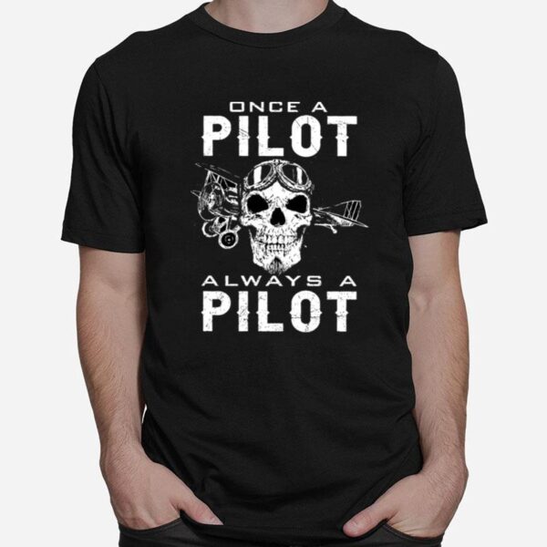 Skull Once A Pilot Always A Pilot T-Shirt