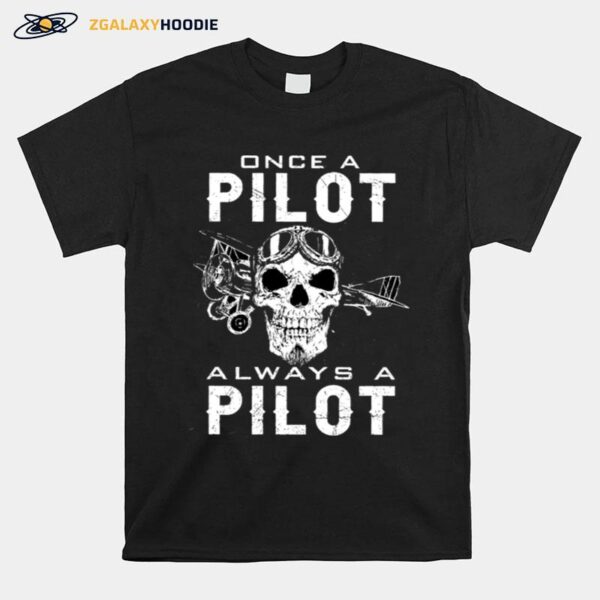 Skull Once A Pilot Always A Pilot T-Shirt