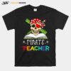 Skull Pirate Teacher 2022 T-Shirt