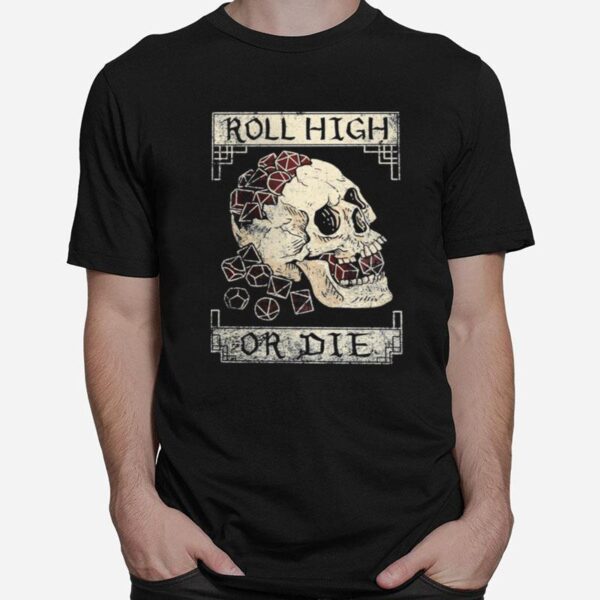 Skull Roll High Or Die T-Shirt