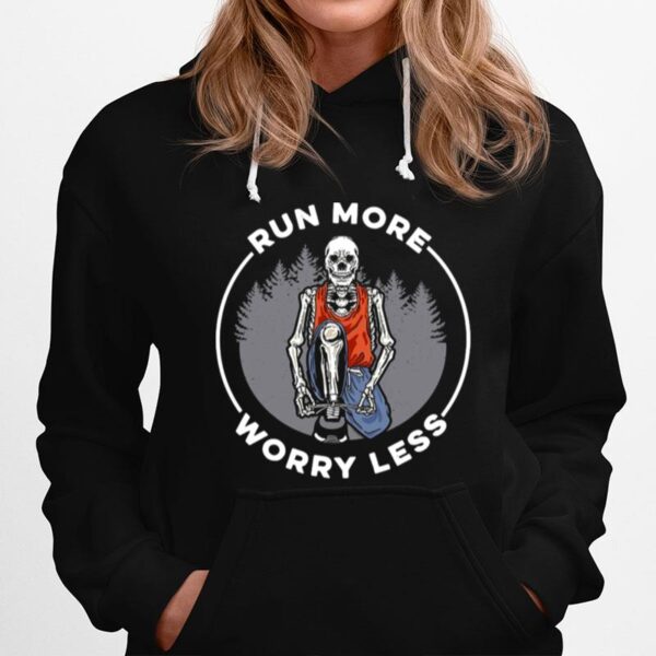 Skull Run More Worry Less Hoodie