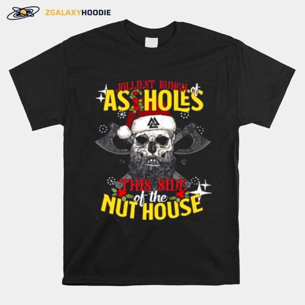 Skull Santa Jolliest Runch Of As Holes This Side Of The Nut House Christmas T-Shirt