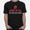 Skull Savage As Hell But I Still Need Cuddles T-Shirt