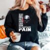 Skull Sometimes You Must Hurt In Order To Know Fall In Order To Grow Lose Are Learned Through Pain Sweater