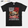 Skull Sweat Dries Blood Clots Burn Heals Suck It Up Buttercup Only Real Men Become Heavy Equipment Operator T-Shirt