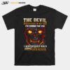 Skull The Devil Whispered In My Ear Im Coming For You I Whispered Back Bring Bourbon T-Shirt