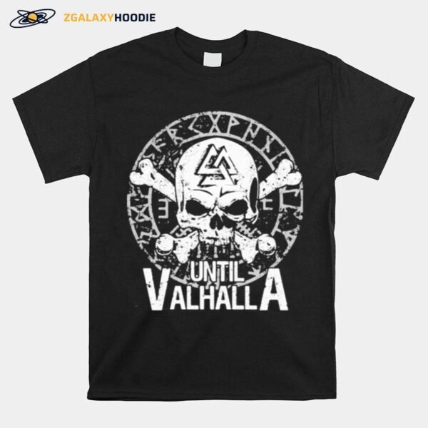 Skull Until Valhalla T-Shirt