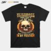 Skull Veterinary Technician People Want To Take My Spot Until They Realize What It Takes To Play In My Position T-Shirt