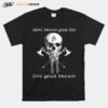 Skull Vikings Don%E2%80%99T Dream Your Life Live Your Dream T-Shirt