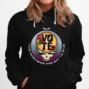 Skull Vote This Darkness Has Got To Give Hoodie