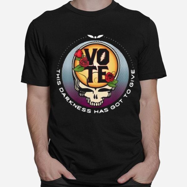 Skull Vote This Darkness Has Got To Give T-Shirt