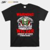 Skull Warning Grumpy Sarcastic Unpredictable Unmedicated Welder Annoy At Your Own Risk T-Shirt