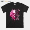 Skull We Dont Know How Strong We Are Until Being Strong Is The Only Choice We Have T-Shirt