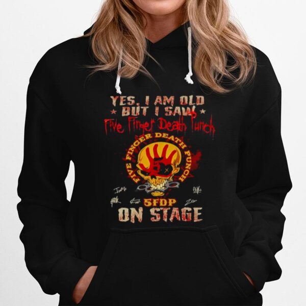 Skull Yes I Am Old But I Saw Five Finger Death Punch 5Fdp On Stage Hoodie