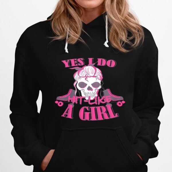 Skull Yes I Do Hit Like A Girl Hoodie