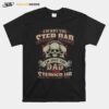 Skulls Im Not The Stepdad Im Just The Dad That Stepped Up T-Shirt