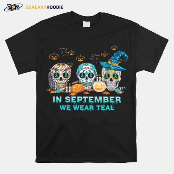 Skulls In September We Wear Teal Halloween T-Shirt