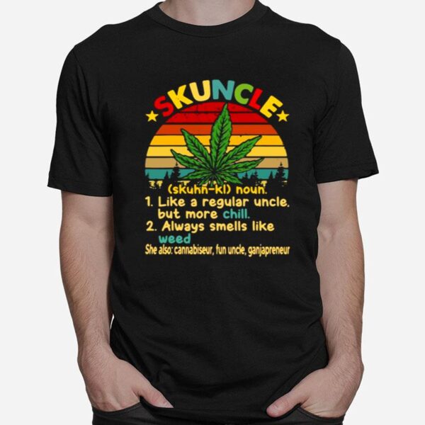 Skuncle Definition Happy Fathers Day Proud Uncle Weed Lover T-Shirt