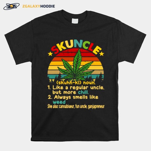 Skuncle Definition Happy Fathers Day Proud Uncle Weed Lover T-Shirt