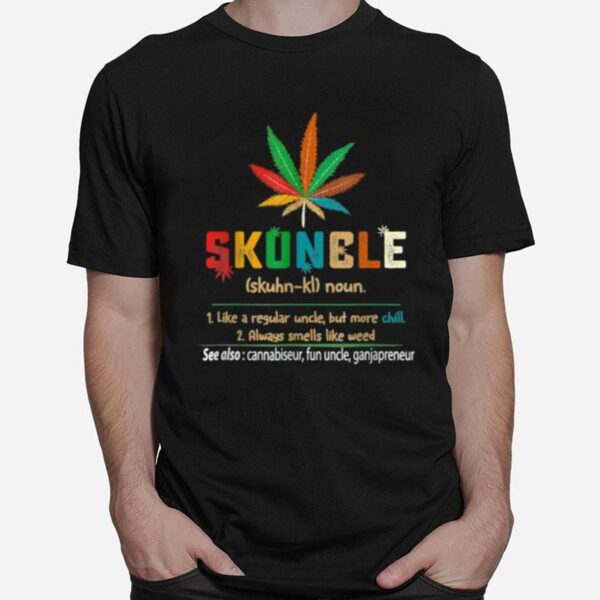 Skuncle Like A Regular Uncle But More Chill Always Smells Like Weed Canabis Retro T-Shirt