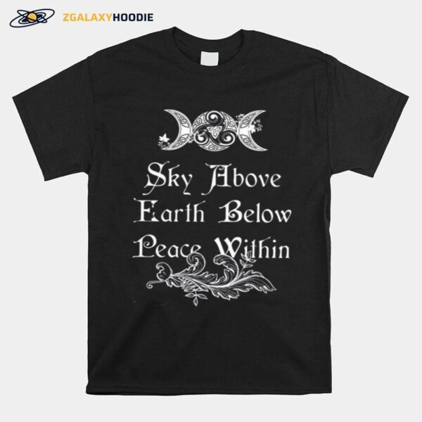 Sky Above Earth Below Peace Within T-Shirt