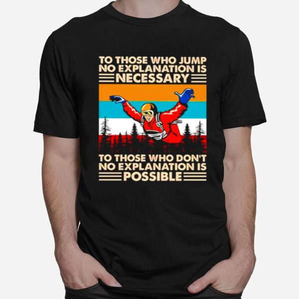 Skyding To Those Who Jump No Explanation Is Necessary T-Shirt