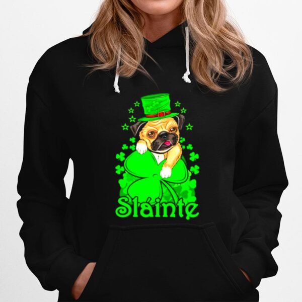 Slainte Irish Dog Pug Cheers Good Health St Paddys Day Hoodie