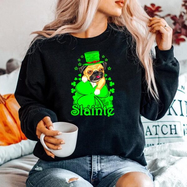 Slainte Irish Dog Pug Cheers Good Health St Paddys Day Sweater