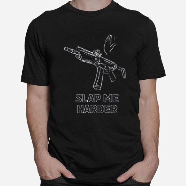 Slap Me Harder T-Shirt