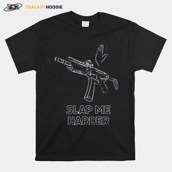Slap Me Harder T-Shirt