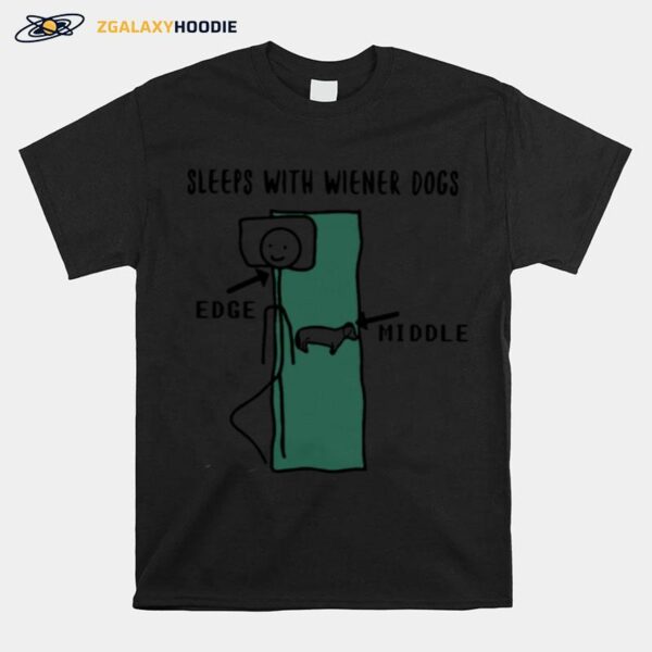 Sleeps With Wiener Dogs Edge Middle T-Shirt