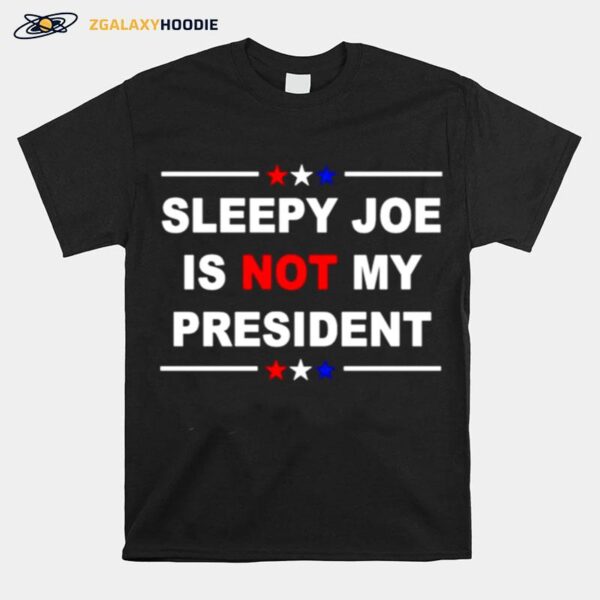 Sleepy Joe Is Not My President American T-Shirt