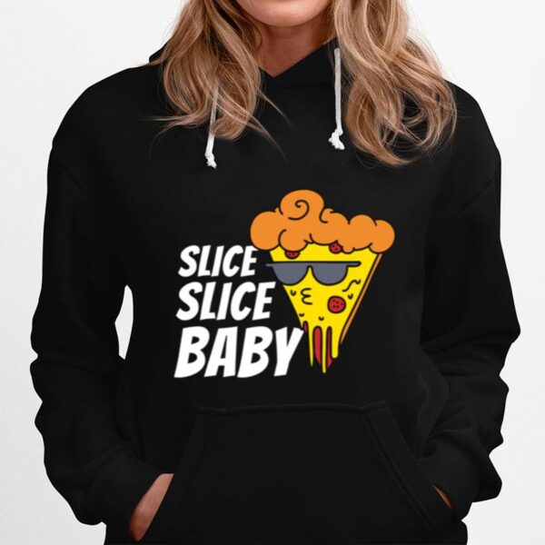 Slice Slice Baby Pizzaliebhaber Pizzaria Foodie Langarmshirt Hoodie
