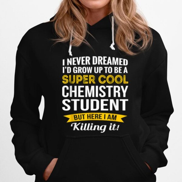 Super Cool Chemistry Student Hoodie