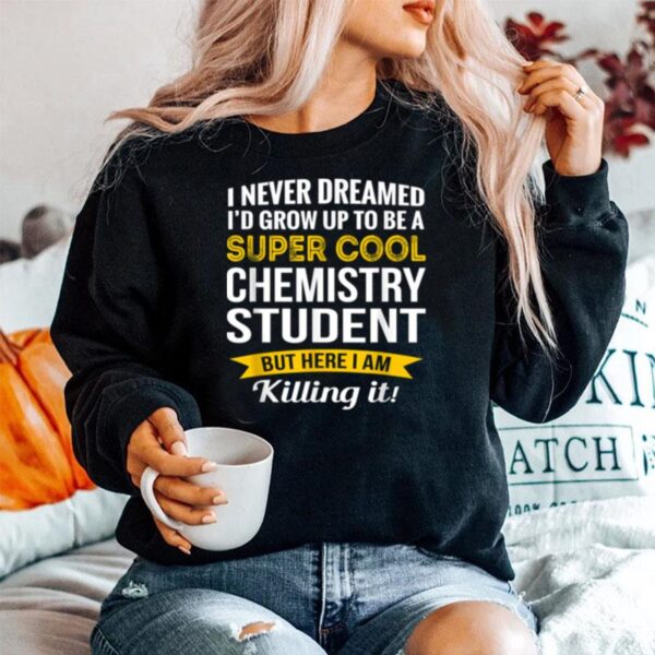 Super Cool Chemistry Student Sweater