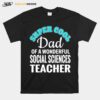 Super Cool Dad Of A Wonderful Social Sciences Teacher T-Shirt