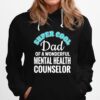 Super Cool Dad Oftal Health Counselor Hoodie
