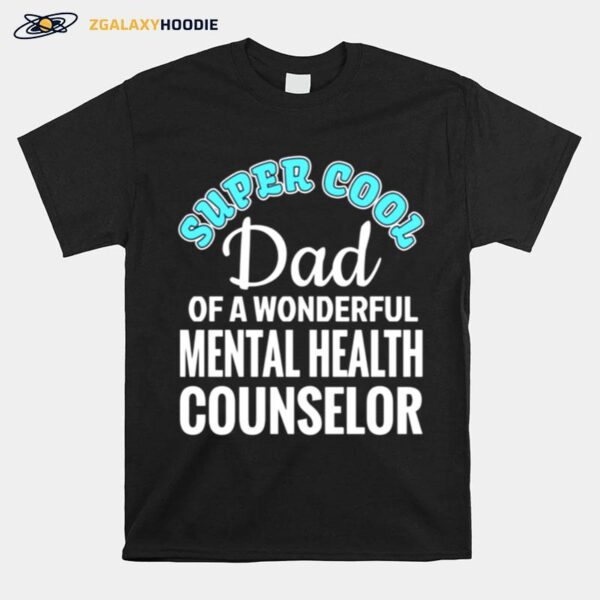 Super Cool Dad Oftal Health Counselor T-Shirt