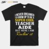 Super Cool Teacher Aide T-Shirt