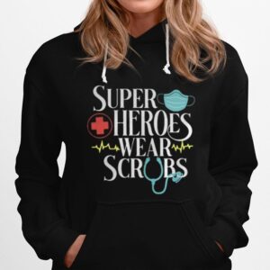 Super Heroes Wear Scrubs Hoodie