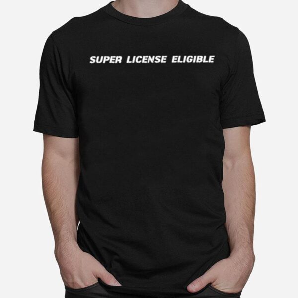 Super License Eligible T-Shirt